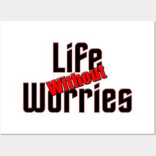 Life without worries Posters and Art